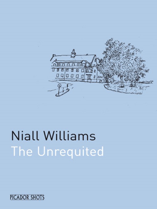 Upplýsingar um PICADOR SHOTS--'The Unrequited' eftir Niall Williams - Biðlisti